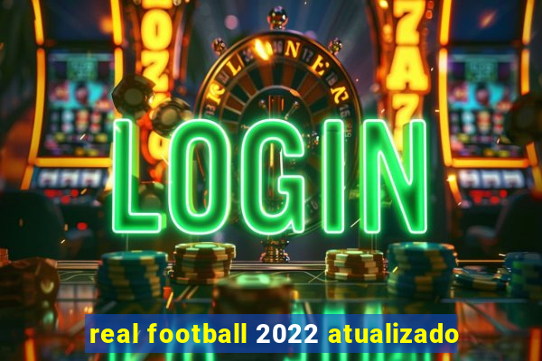 real football 2022 atualizado